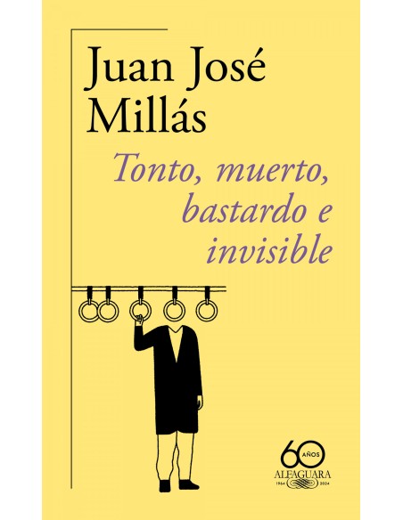 Tonto muerto bastardo e invisible 60º aniversario de Alfaguara